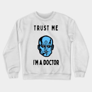 Trust me I'm a doctor; Manhattan Crewneck Sweatshirt